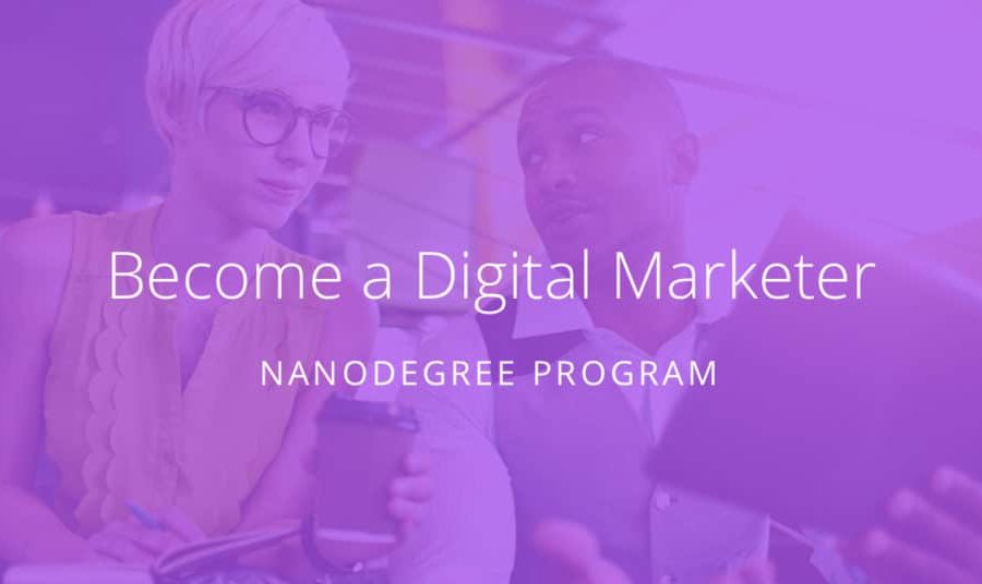 Become a Digital Marketing Nanodegree