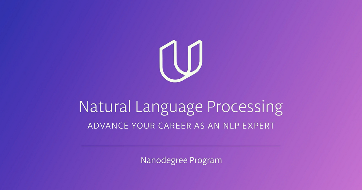 Become a Natural Language Processing Expert Nanodegree