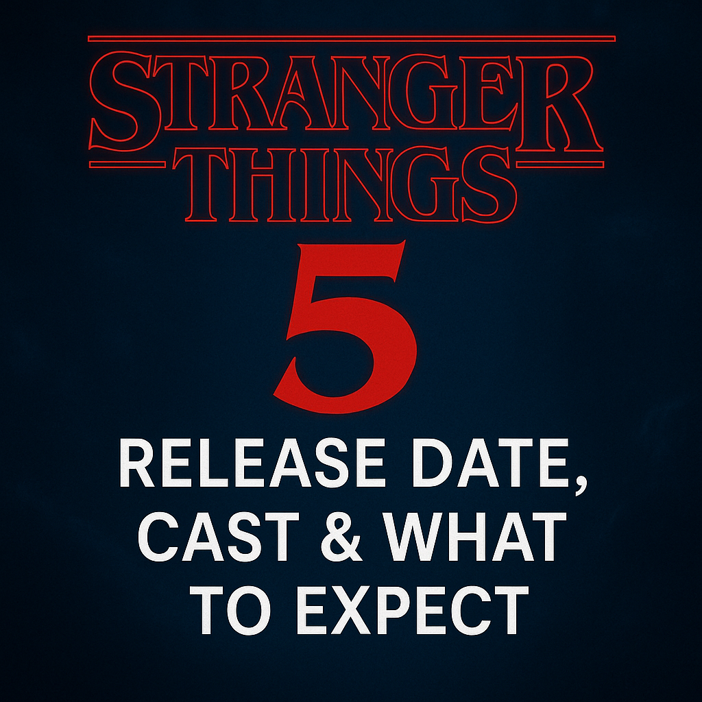 Stranger Things Season 5 Release Date, Cast & What to Expect